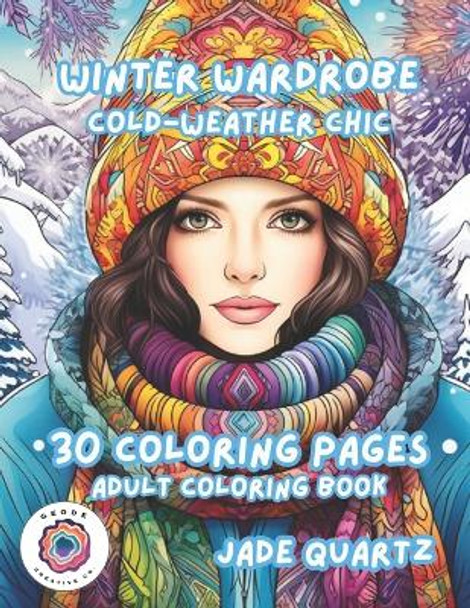 Winter Wardrobe Cold-Weather Chi: 30 Coloring Pages Adult Coloring Book by Jade Quartz 9798868047893