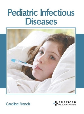 Pediatric Infectious Diseases by Caroline Francis 9781639274260