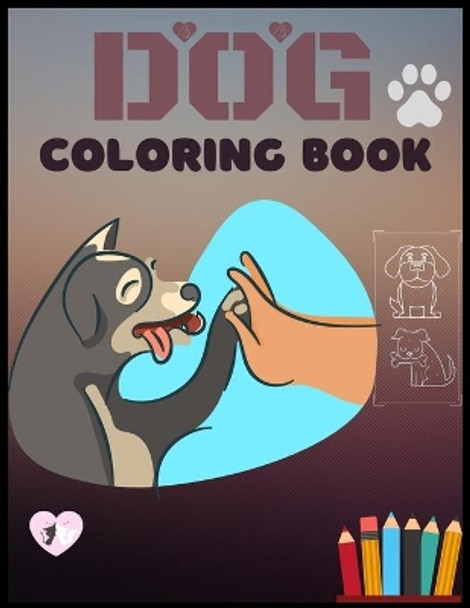 Dog Coloring Book: This Coloring Books for Boy & Girl Ages 3-12 Featuring Amazing Dog Drawings by Ahr Sotej 9798713446208