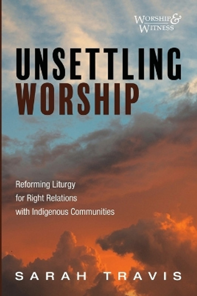 Unsettling Worship by Sarah Travis 9781666746617