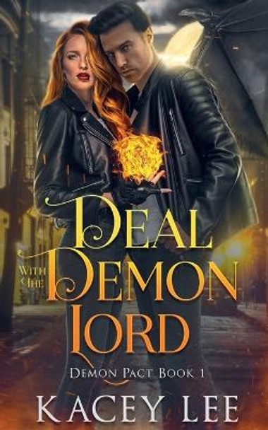 Deal with the Demon Lord by Kacey Lee 9781737102724