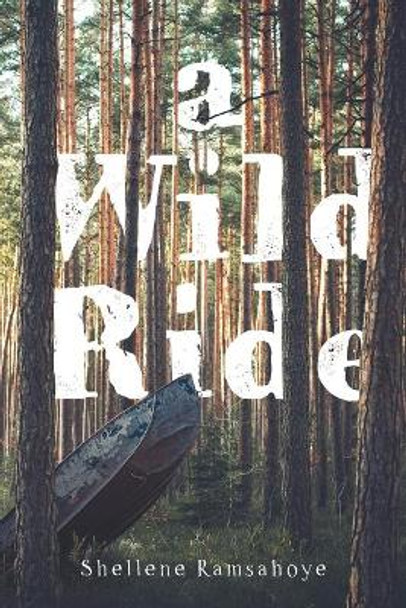 A Wild Ride by Shellene Ramsahoye 9781525580505