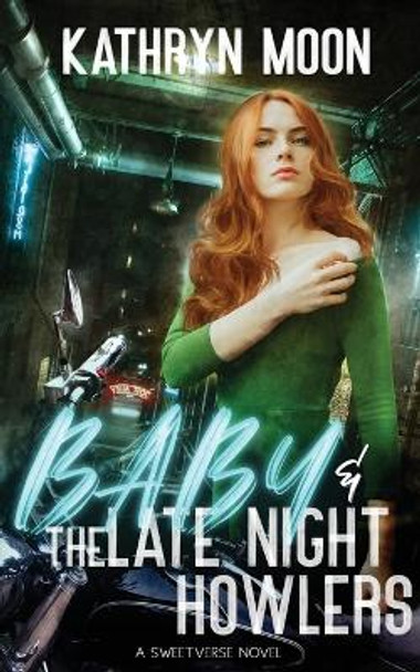 Baby + the Late Night Howlers by Kathryn Moon 9781959571025