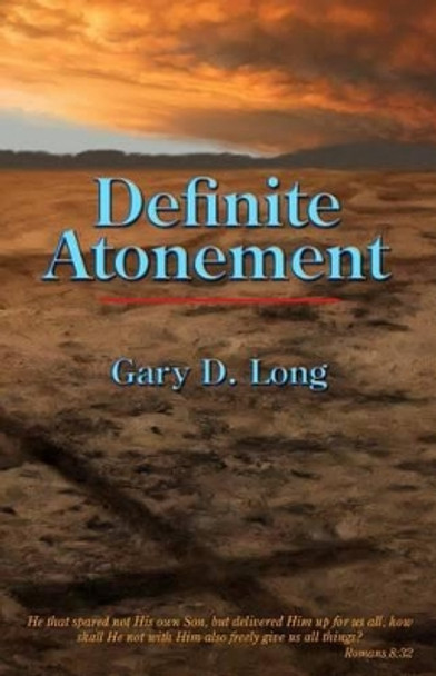 Definite Atonement by Gary D Long 9781502929204