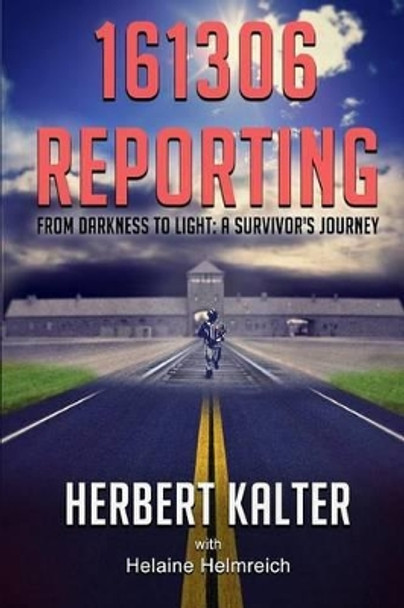 161306 Reporting: From darkness to light: A survivor's journey by Helaine Helmreich 9781500981761