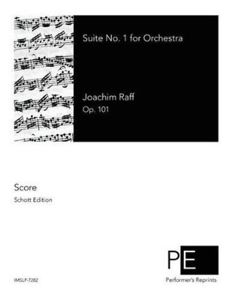 Suite No. 1 for Orchestra by Joachim Raff 9781502931375