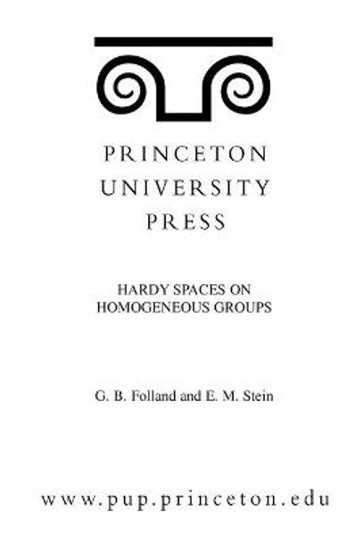 Hardy Spaces on Homogeneous Groups. (MN-28), Volume 28 by Gerald B. Folland