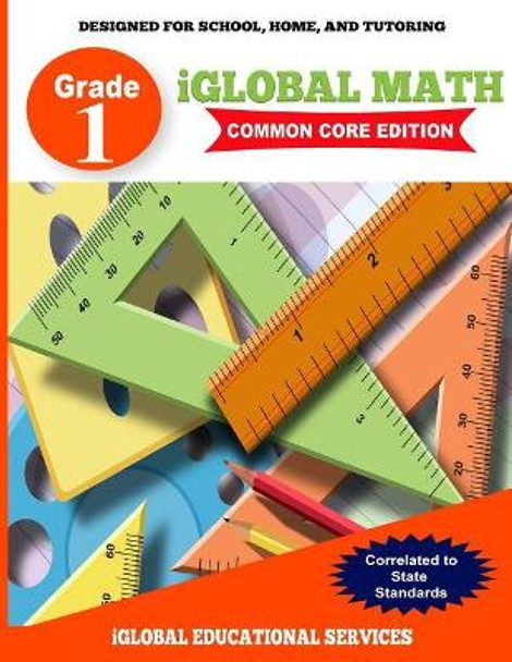 iGlobal Math, Grade 1 Common Core Edition: Power Practice for School, Home, and Tutoring by Iglobal Educational Services 9781944346492