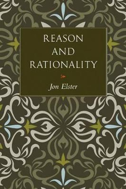 Reason and Rationality by Jon Elster