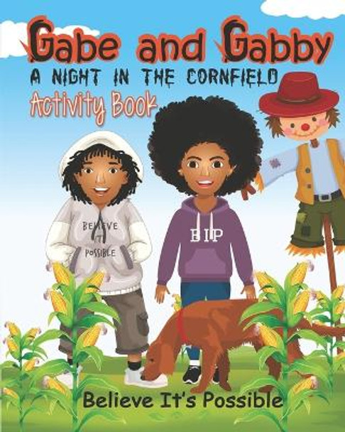 Gabe and Gabby, A Night In The Cornfield Activity Book: Believe It's Possible by Robyn Fleming 9781953448101