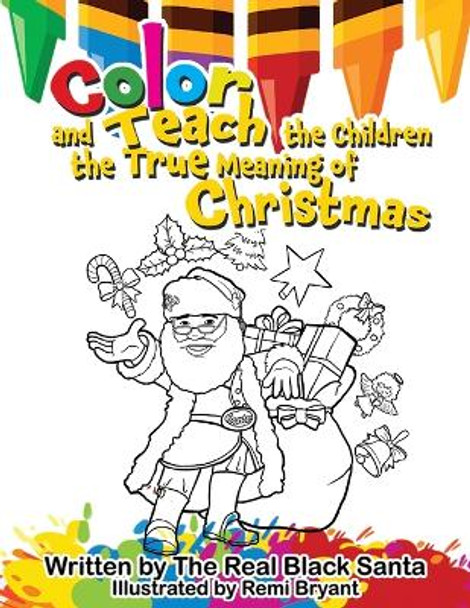 Color and Teach the Children the True Meaning of Christmas by The Real Black Santa 9781954529335