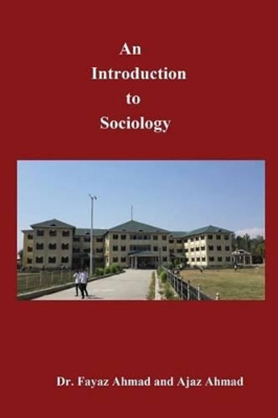 An Introduction to Sociology by Ajaz Ahmad Bhat 9781518608568