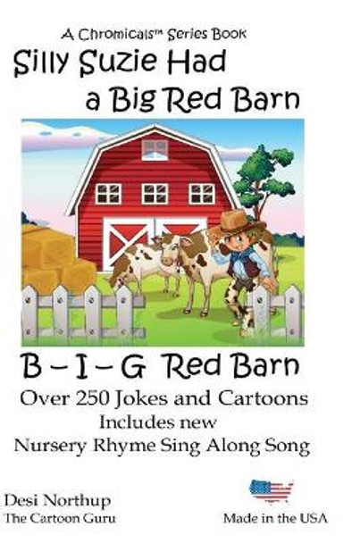 Silly Suzie Had A Big Red Barn: Jokes & Cartoons in Black and White by Desi Northup 9781530042920