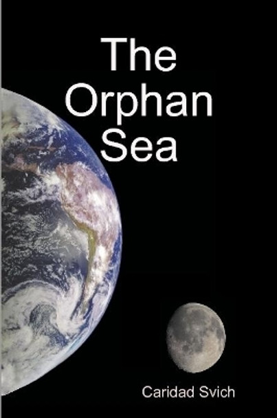 The Orphan Sea by Caridad Svich 9781387394784