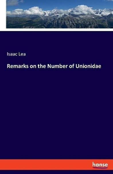 Remarks on the Number of Unionidae by Isaac Lea 9783337804091