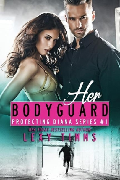Her Bodyguard by Lexy Timms 9781724446169