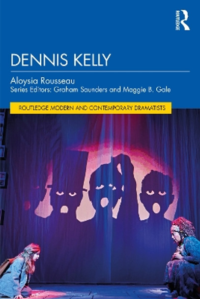 Dennis Kelly by Aloysia Rousseau 9781032219752