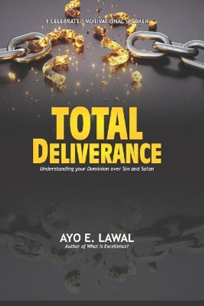 Total Deliverance: understanding your dominion over sin and satan by Ayo Lawal 9798684480515