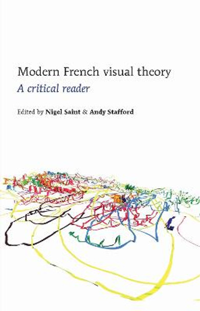 Modern French Visual Theory: A Critical Reader Nigel Saint 9780719081309