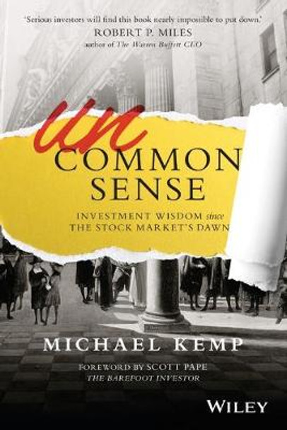 Uncommon Sense: Investment Wisdom Since the Stock Market's Dawn by Michael Kemp