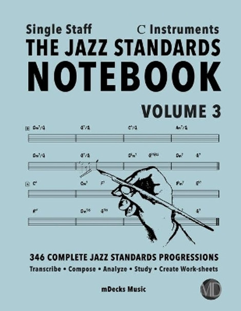 The Jazz Standards Notebook Vol. 3 C Instruments - Single Staff: 346 Complete Jazz Standards Progressions by Mario Cerra 9798652713799