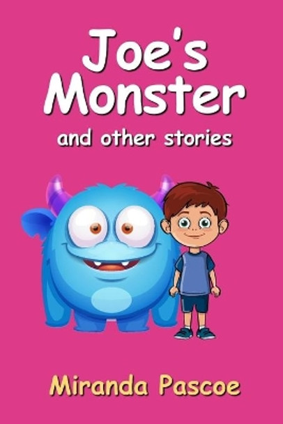 Joe's Monster and Other Stories by Miranda Pascoe 9798654178718