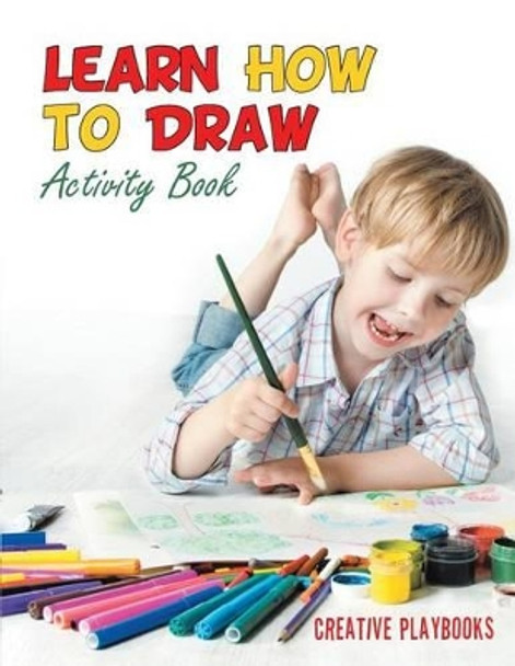 Learn How to Draw: Activity Book by Creative Playbooks 9781683233657