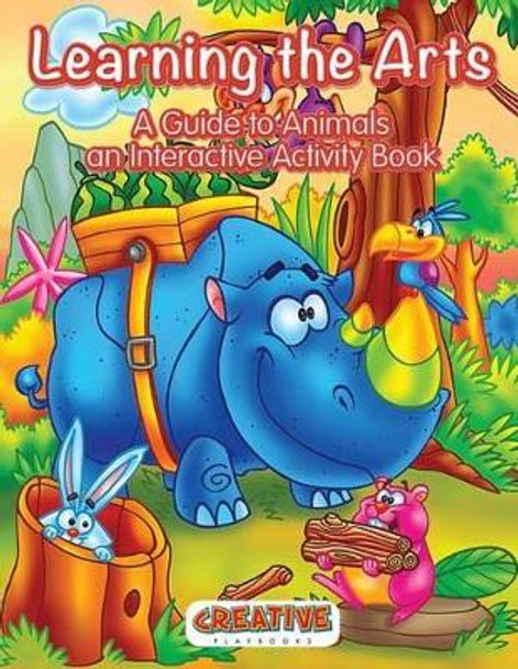 Learning the Arts: A Guide to Animals an Interactive Activity Book by Creative Playbooks 9781683233800