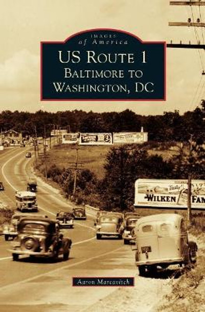 US Route 1: Baltimore to Washington, DC by Aaron Marcavitch 9781540228291