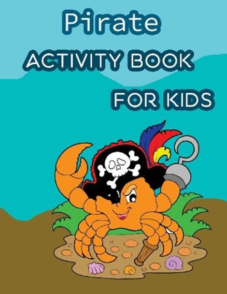 Pirate Activity Book For Kids: : Fun Pirate Activities for Kids. Coloring Pages, Count the number, Trace Lines and Letters, Find hidden words and More. (Activity book for Kids Ages 3-5) by Happy Summer 9781987693799