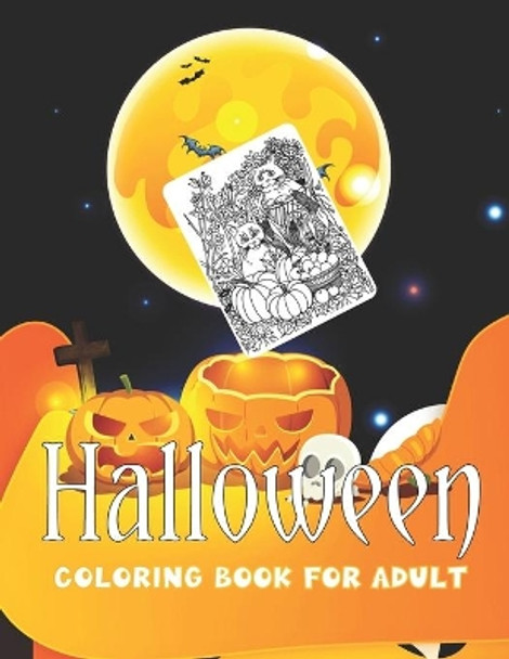 halloween coloring book for adult: An Adult Coloring Book Pumpkins, Scary witches, Scary cats, Spooky Characters, Adorable Animals and More by Anamul Coloring 9798689627649