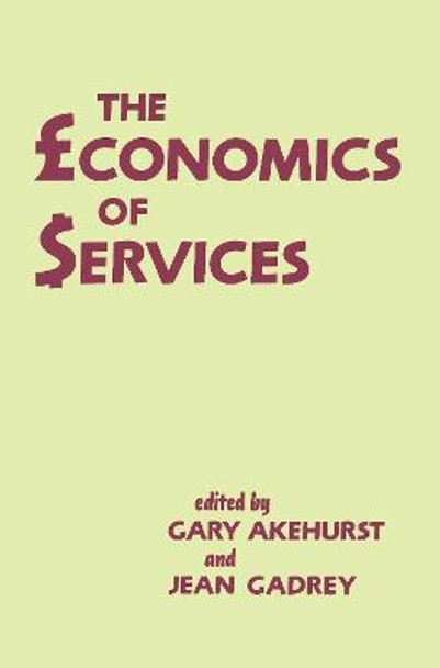 The Economics of Services by Gary Akehurst