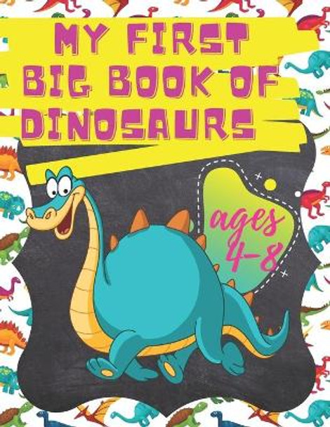 my first big of dinosaurs: coloring book for kids / Great Gift for Boys & Girls, Ages 4-8 by Sanaa Ago 9798708607089