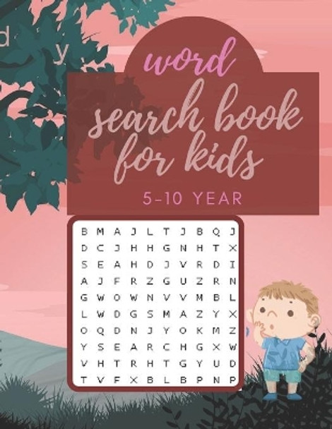 word search book for kids 5-10 year: learn your kid over 300 hundred word search puzzles with activity sodoku book and Practice for 5-10 year. 120 page 8.5x11 inch by Faisal Dawoud 9798712214792