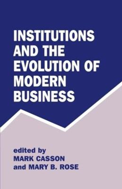 Institutions and the Evolution of Modern Business by Mark Casson