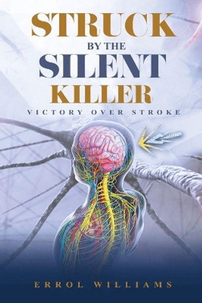 Struck by the Silent Killer by Errol Williams 9798887576190