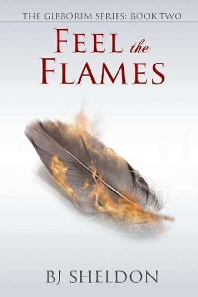 Feel the Flames by Bj Sheldon 9781635969337