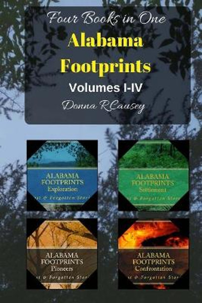 ALABAMA FOOTPRINTS - Volume I - IV: Four Volumes in One by Donna R Causey 9781979411837