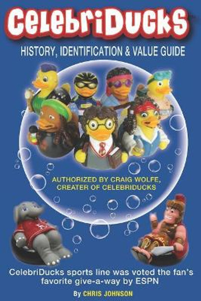 History, Identification & Value Guide Celebriducks 2019 2nd Edition: Celebriduck Rubber Duck Collectibles by Dale E Franks 9781730798801