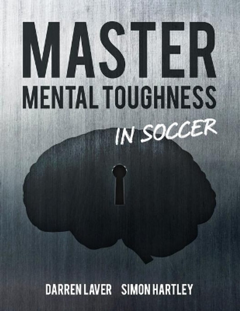 Mastering Mental Toughness by Simon Hartley 9781718941649