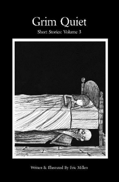 Grim Quiet: Short Stories Volume 3 by Eric Millen 9781978314375