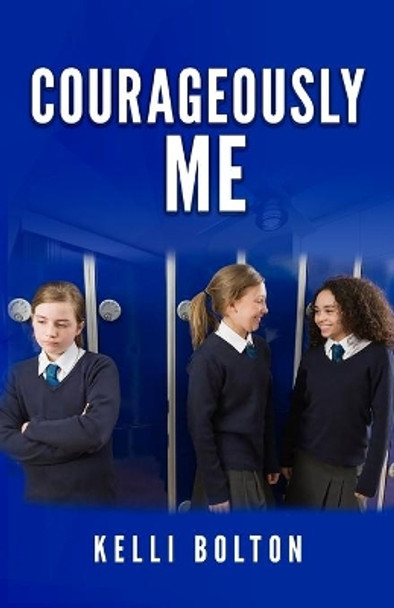 Courageously Me by Kelli N Bolton 9781721126040