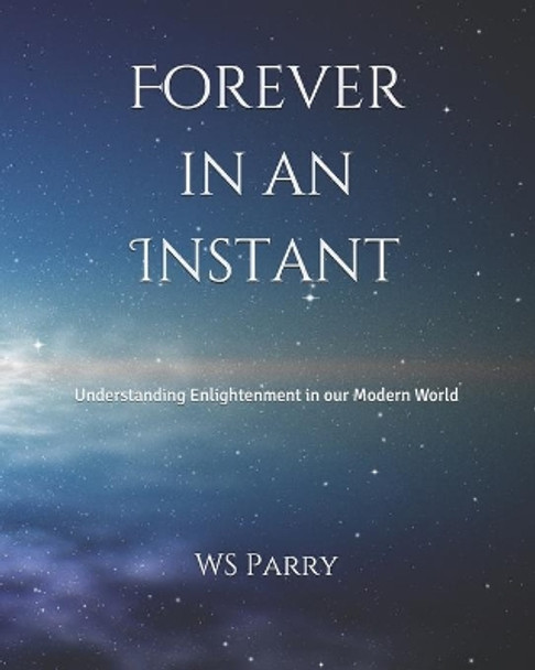 Forever in an Instant: Understanding Enlightenment in the Modern World by Ws Parry 9781728796918