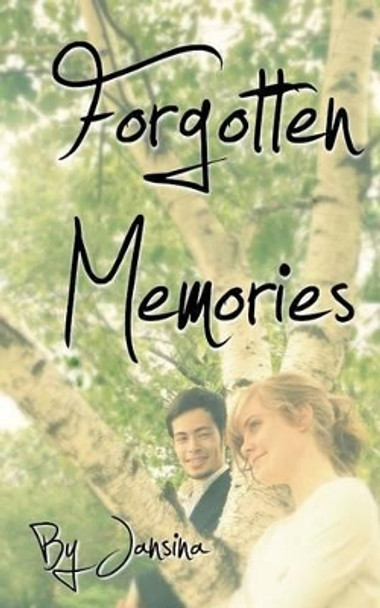 Forgotten Memories by Jansina 9781463624354