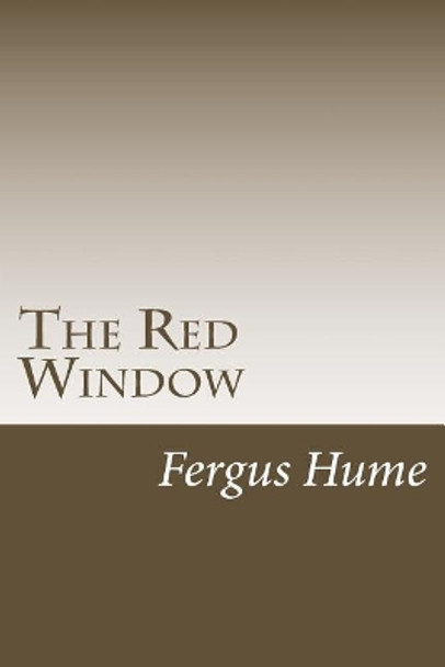 The Red Window by Fergus Hume 9781986911245