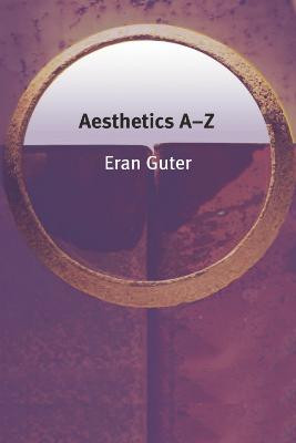Aesthetics A-Z by Eran Guter