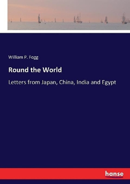 Round the World by William Perry Fogg 9783337173135