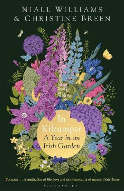 In Kiltumper: A Year in an Irish Garden by Niall Williams