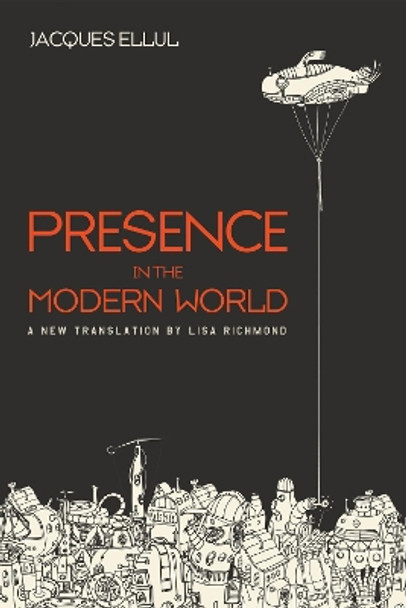 Presence in the Modern World by Jacques Ellul 9781498291361