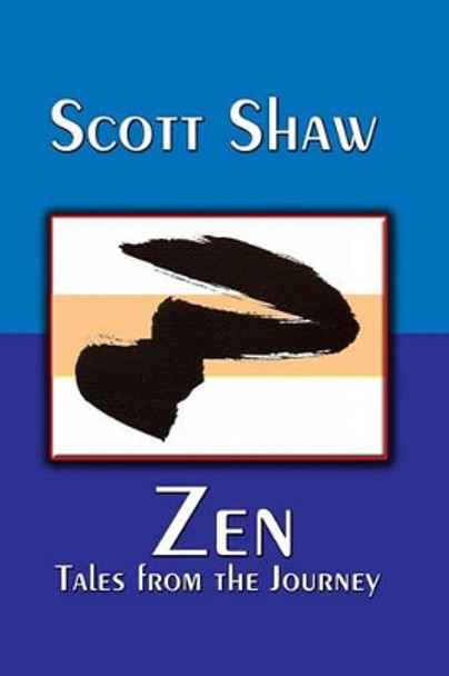 Zen: Tales from the Journey by Scott Shaw 9781877792434